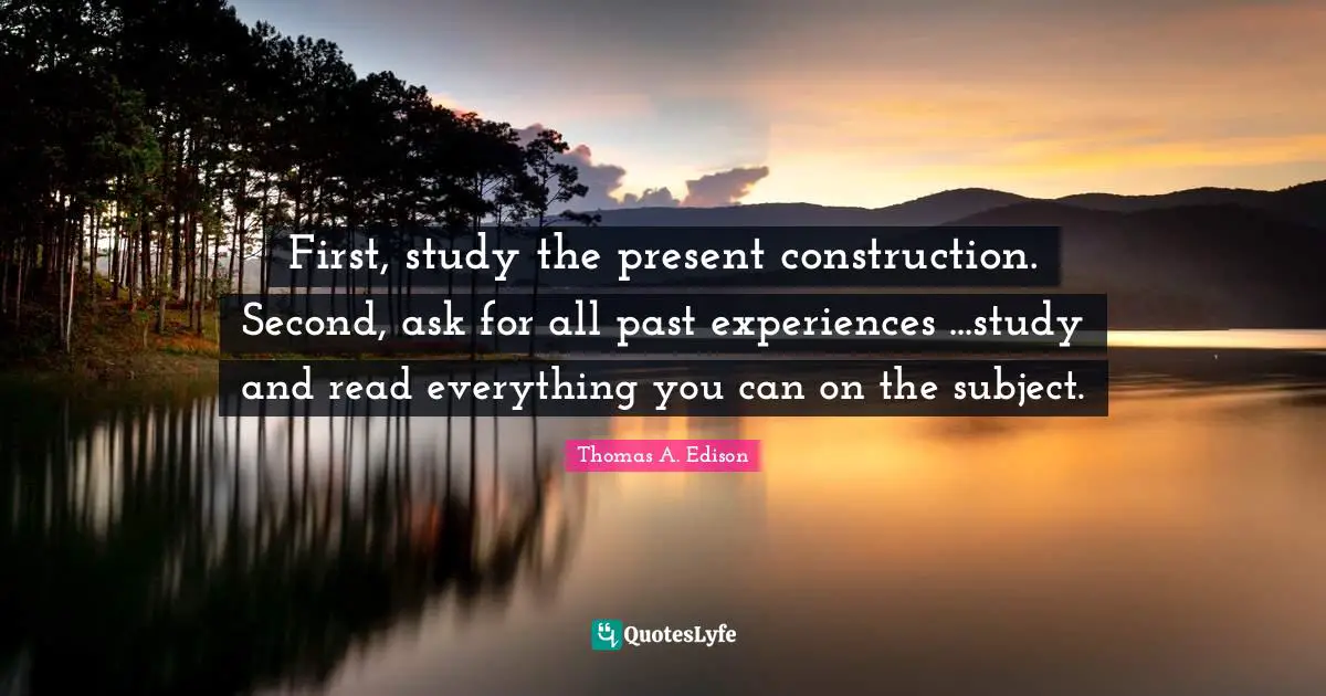First, study the present construction. Second, ask for all past experiences ...study and read everything you can on the subject.