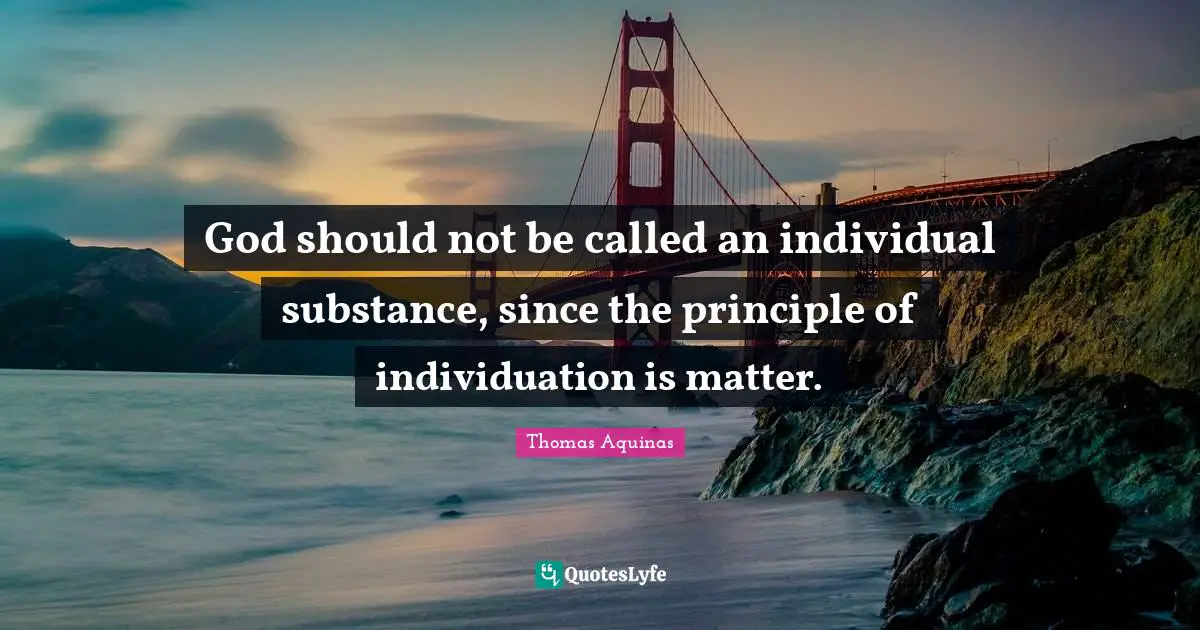 God should not be called an individual substance, since the principle of individuation is matter.