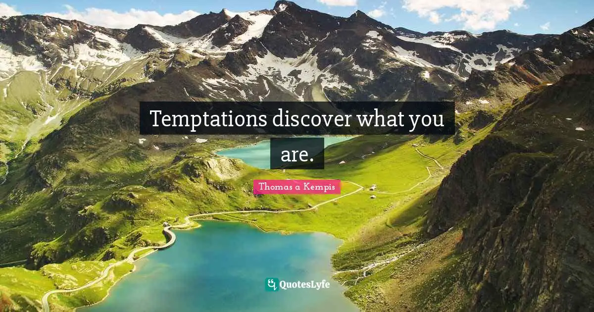 Temptations discover what you are.