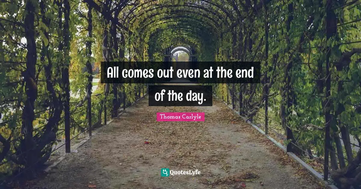 All comes out even at the end of the day.