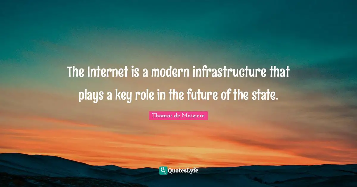 The Internet is a modern infrastructure that plays a key role in the future of the state.