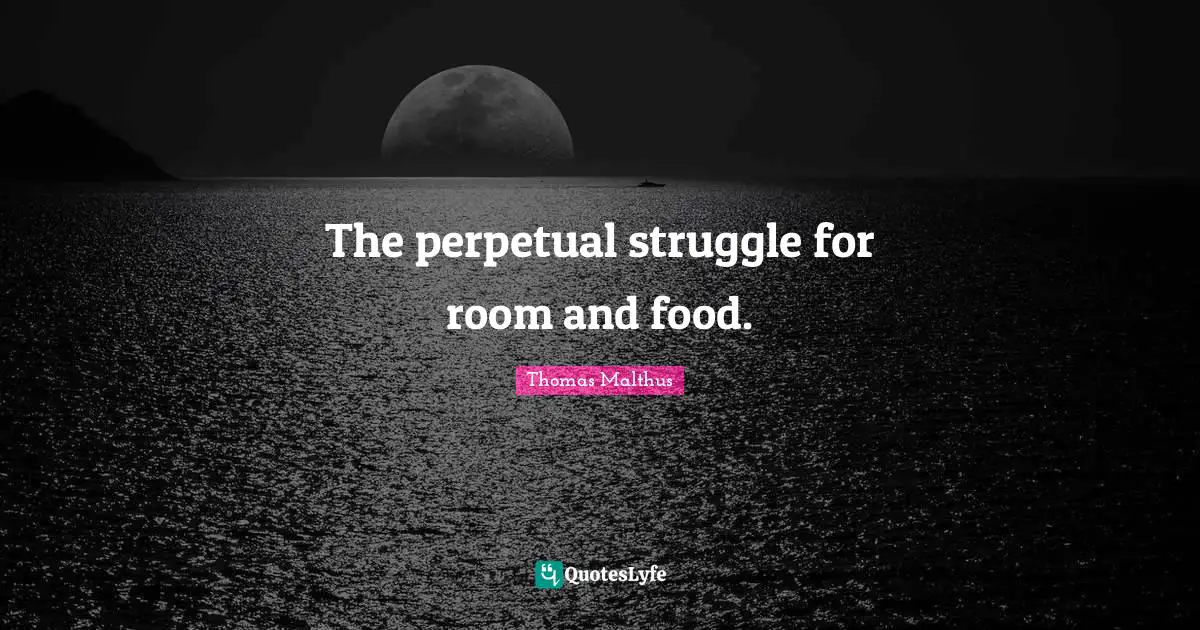 The perpetual struggle for room and food.