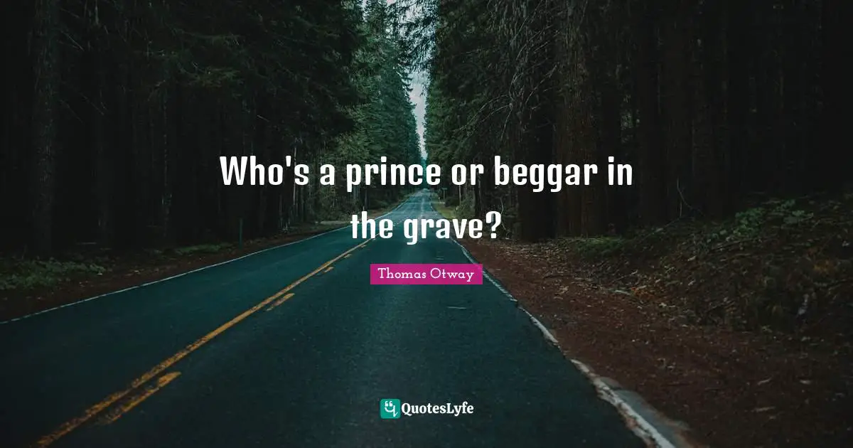 Who's a prince or beggar in the grave?