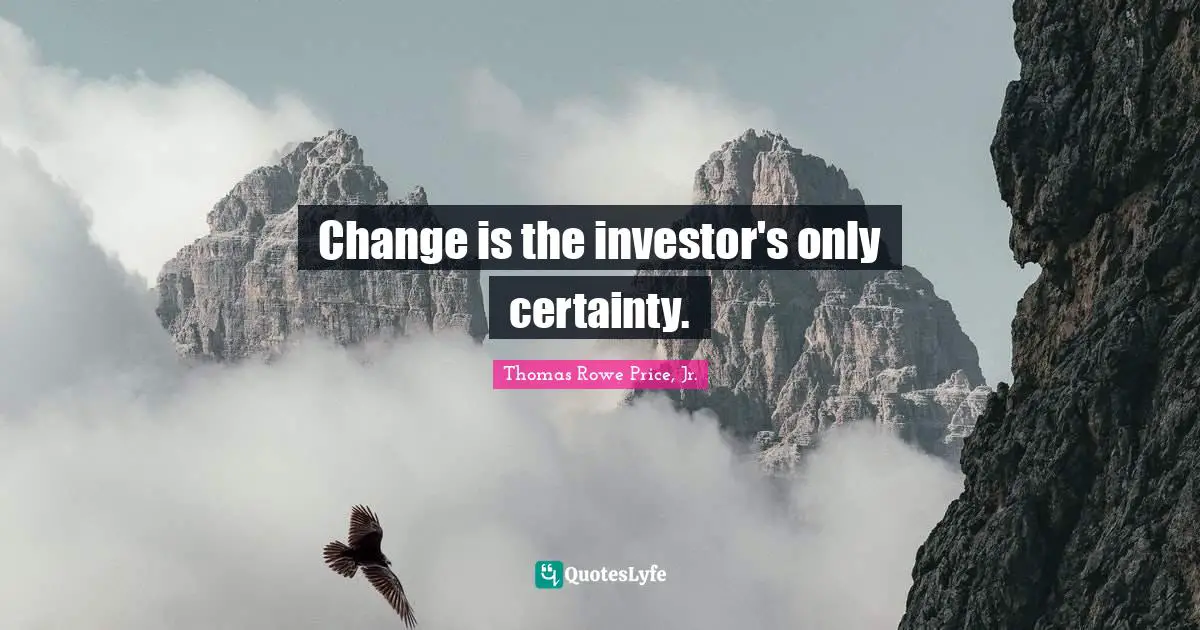 Change is the investor's only certainty.