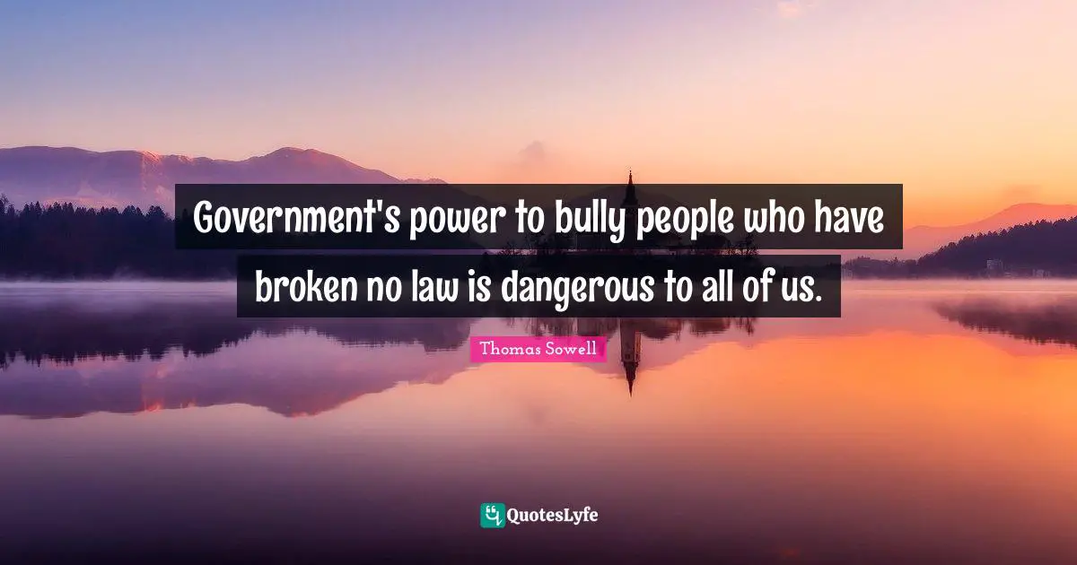 Government's power to bully people who have broken no law is dangerous to all of us.