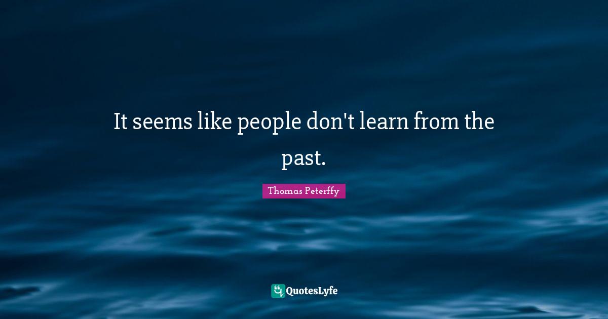 It seems like people don't learn from the past.