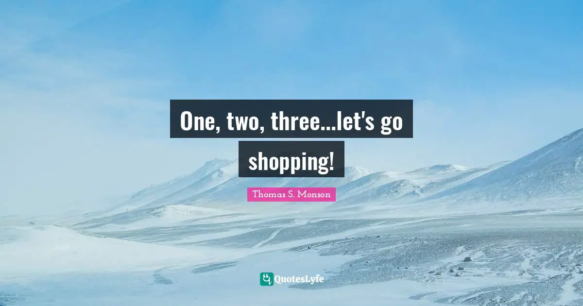 One, two, three...let's go shopping!