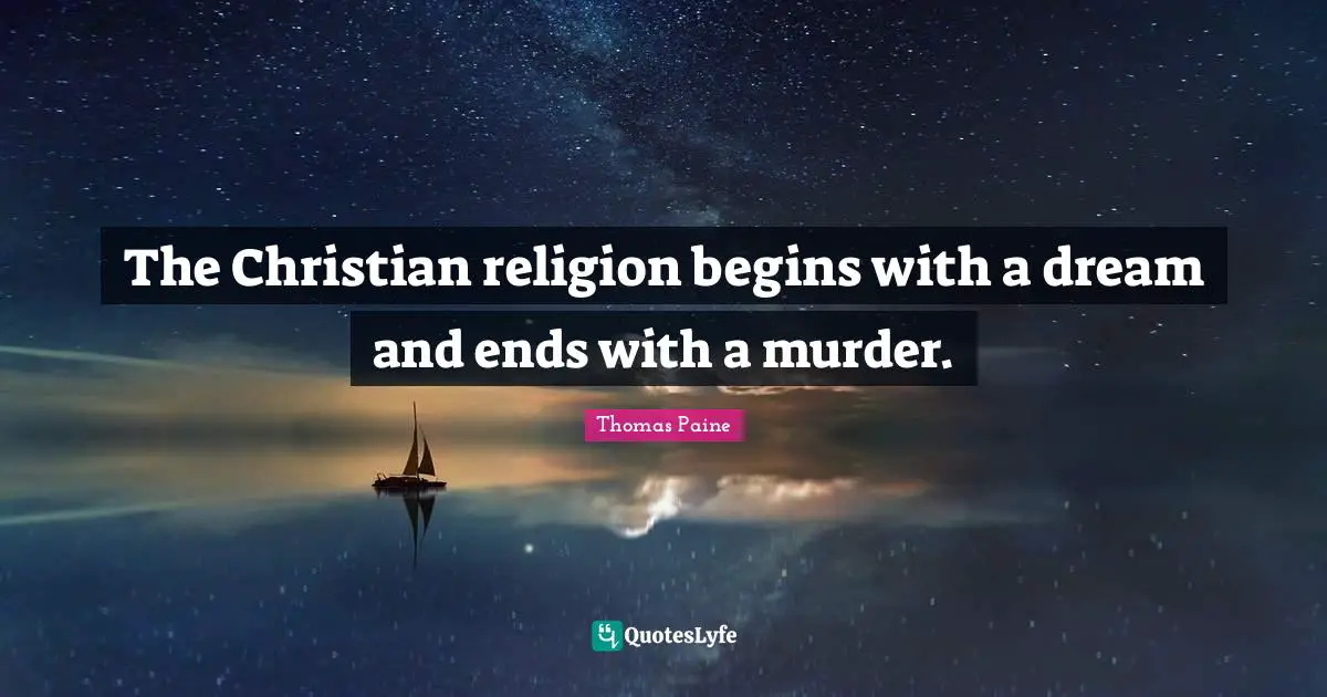 The Christian religion begins with a dream and ends with a murder.