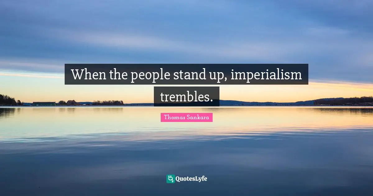 R.S. Thomas Quotes: "When the people stand up, imperialism trembles."