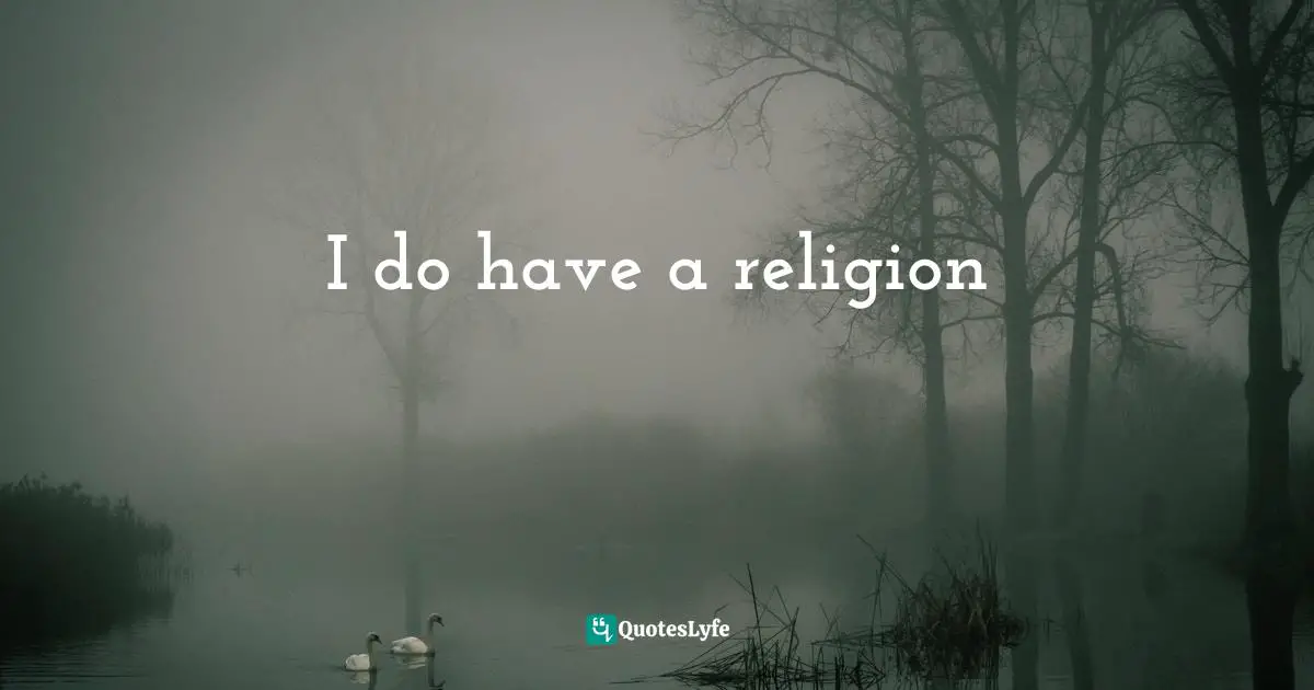 I do have a religion