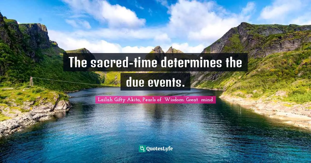 The sacred-time determines the due events.