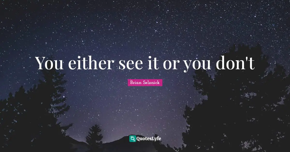 You either see it or you don't