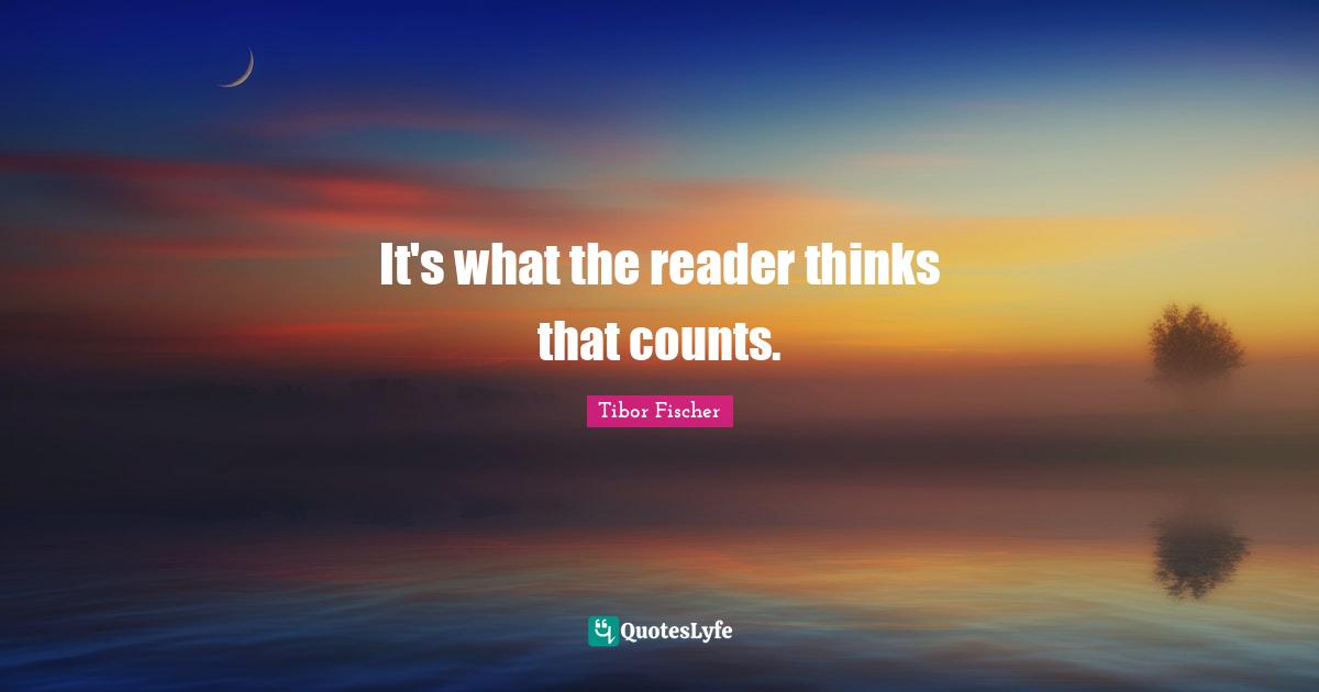 It's what the reader thinks that counts.