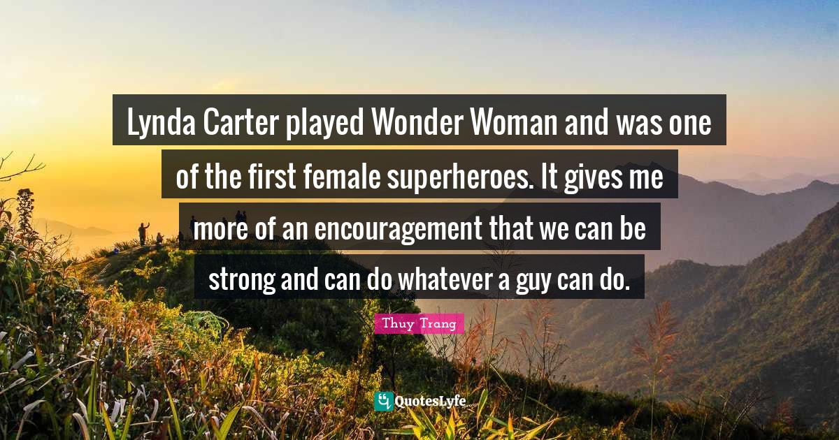 Lynda Carter played Wonder Woman and was one of the first female super