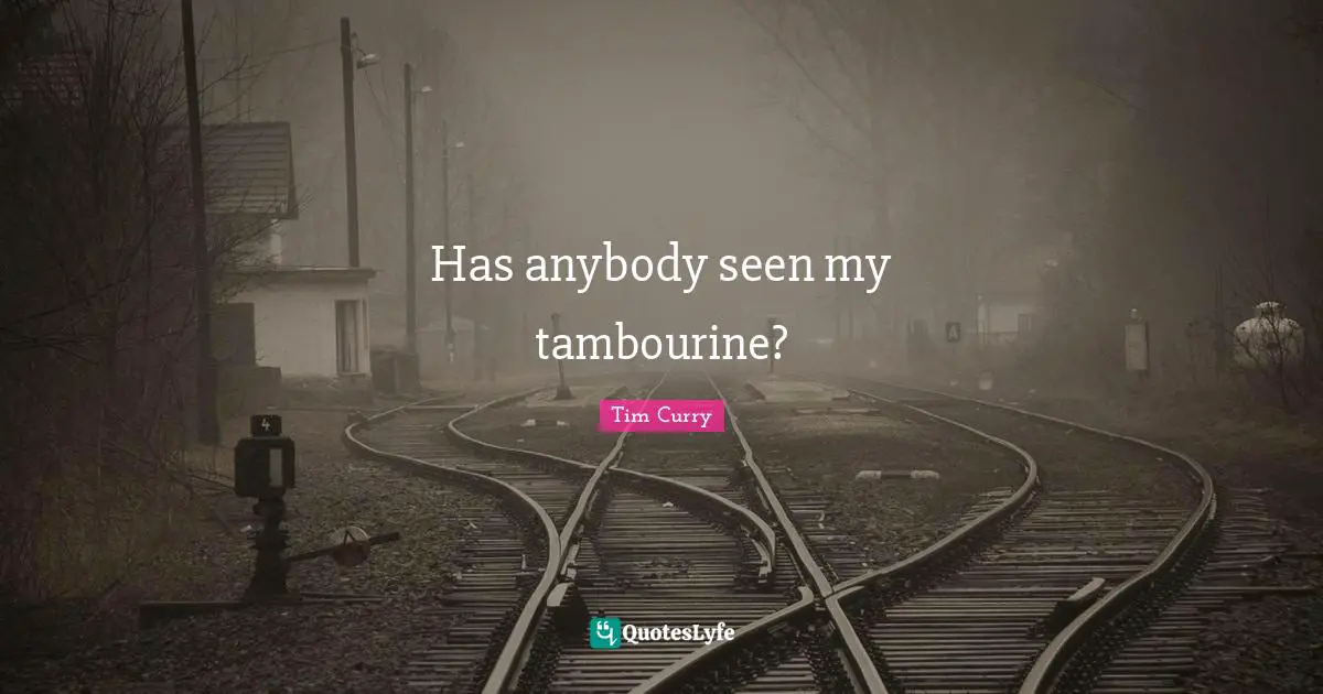 Has anybody seen my tambourine?