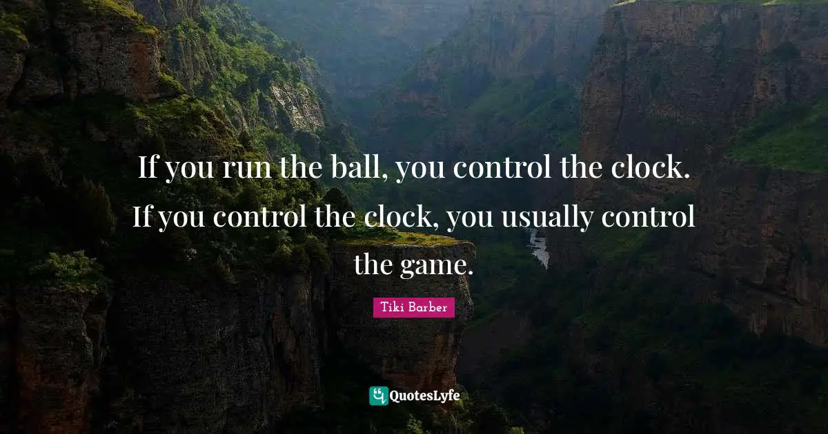 If you run the ball, you control the clock. If you control the clock, you usually control the game.