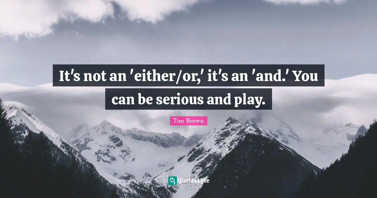 It's not an 'either/or,' it's an 'and.' You can be serious and play.