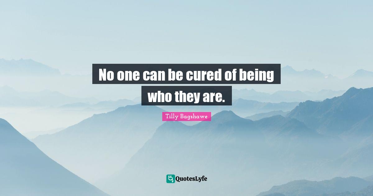 No one can be cured of being who they are.