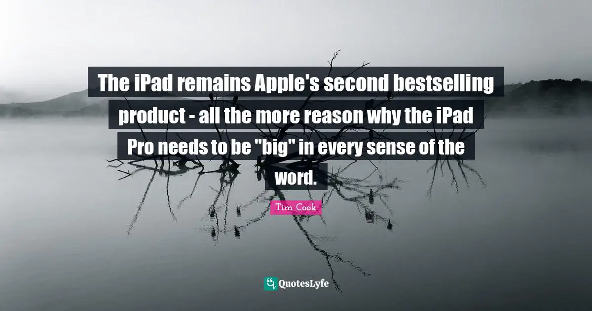 The iPad remains Apple's second bestselling product - all the more reason why the iPad Pro needs to be "big" in every sense of the word.