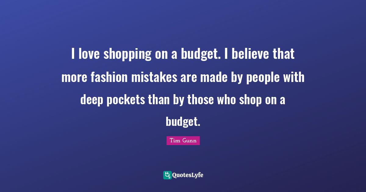 I love shopping on a budget. I believe that more fashion mistakes are made by people with deep pockets than by those who shop on a budget.
