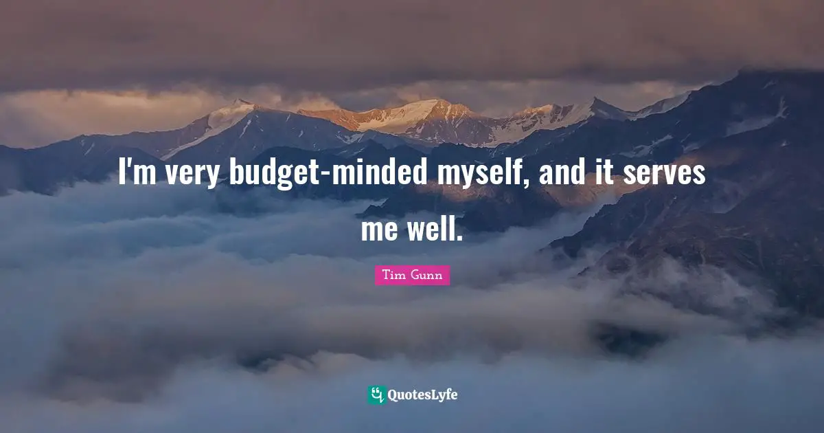 I'm very budget-minded myself, and it serves me well.