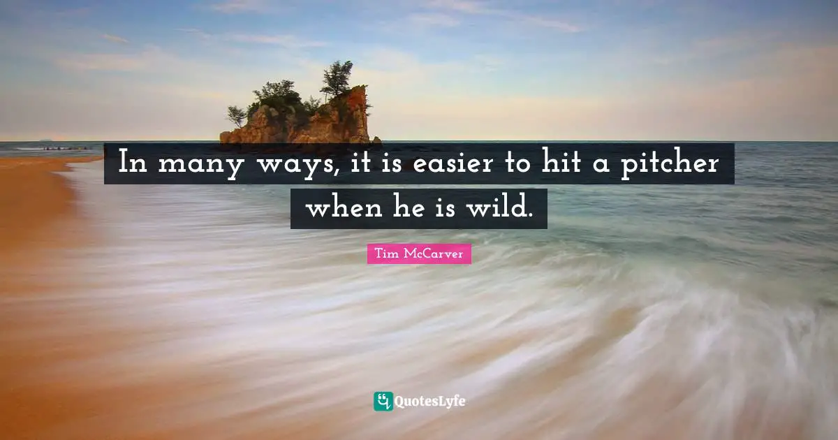 In many ways, it is easier to hit a pitcher when he is wild.