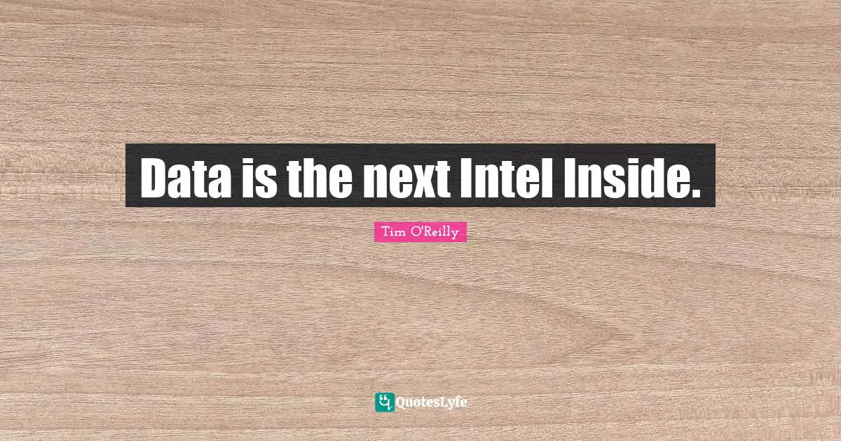 Data is the next Intel Inside.