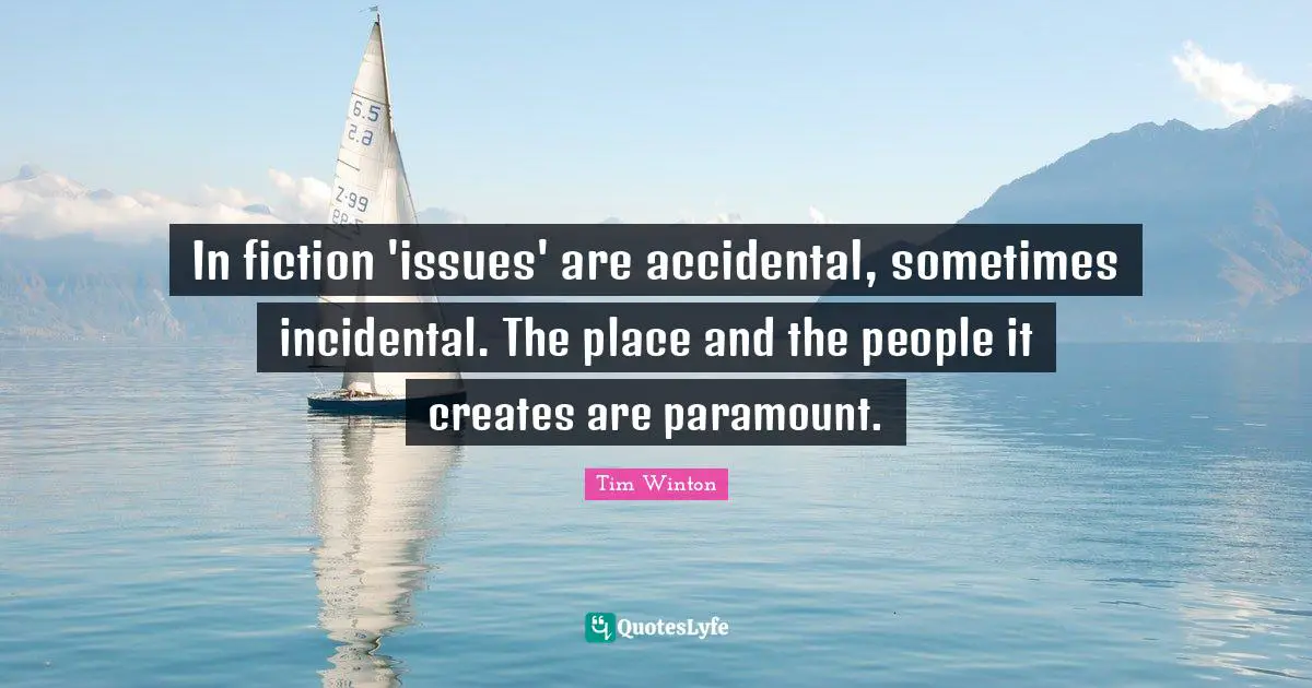 In fiction 'issues' are accidental, sometimes incidental. The place and the people it creates are paramount.