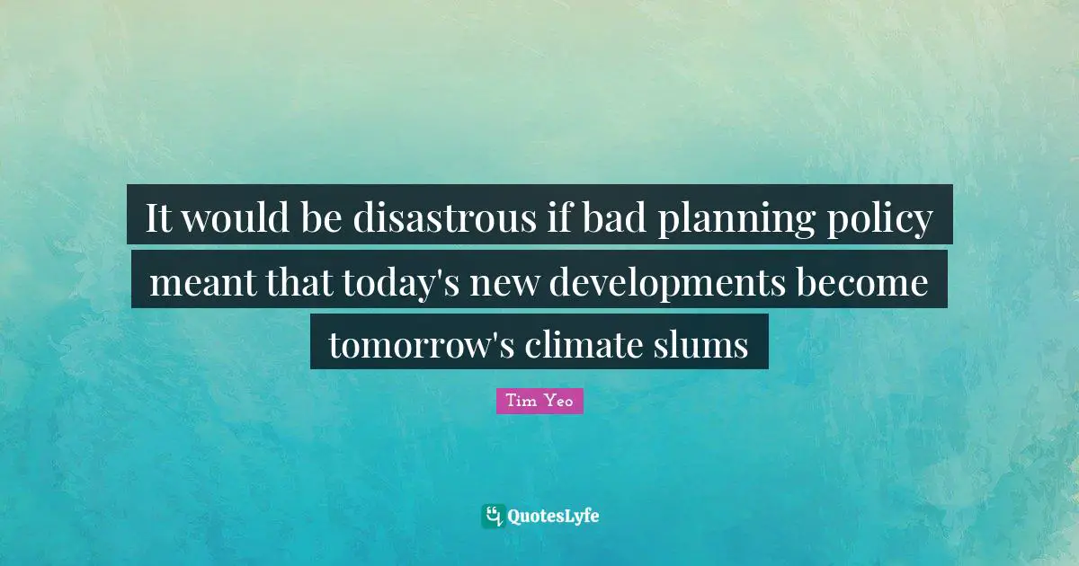 It would be disastrous if bad planning policy meant that today's new developments become tomorrow's climate slums