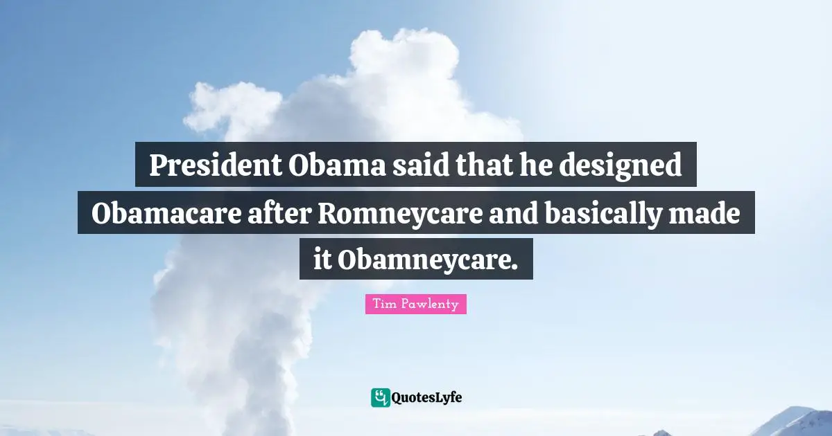 President Obama said that he designed Obamacare after Romneycare and basically made it Obamneycare.