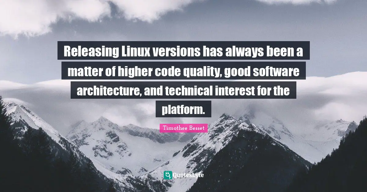 Releasing Linux versions has always been a matter of higher code quality, good software architecture, and technical interest for the platform.