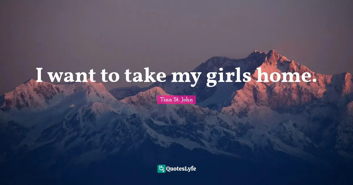 I want to take my girls home.