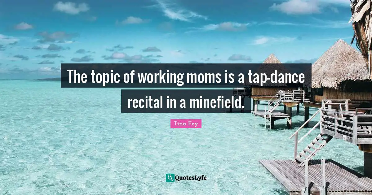 The topic of working moms is a tap-dance recital in a minefield.