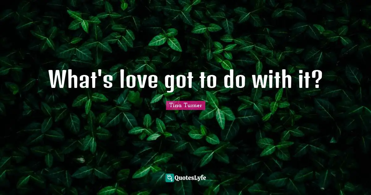 What's love got to do with it?