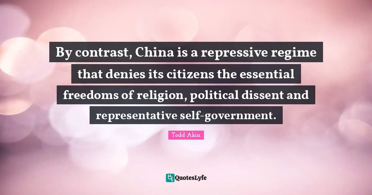 By contrast, China is a repressive regime that denies its citizens the essential freedoms of religion, political dissent and representative self-government.
