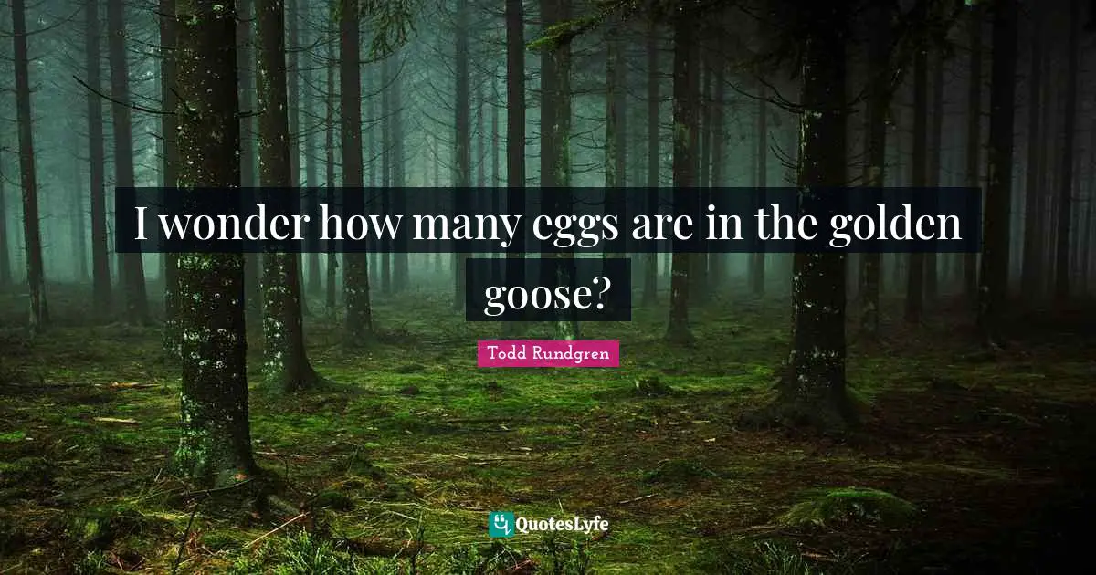 I wonder how many eggs are in the golden goose?