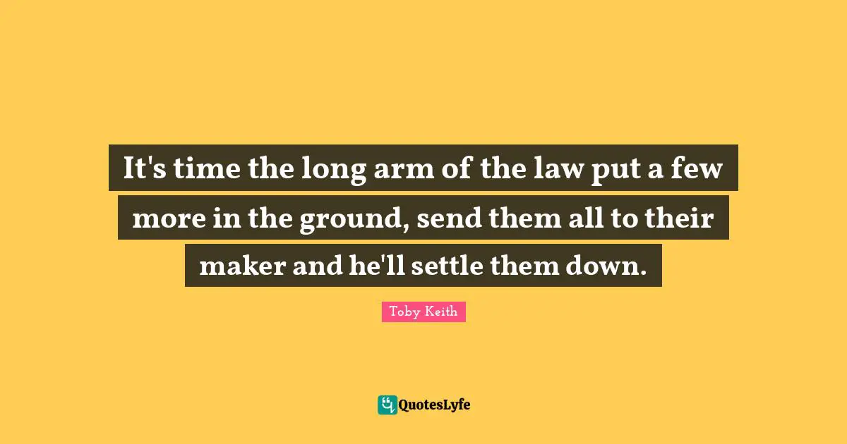 It's time the long arm of the law put a few more in the ground, send them all to their maker and he'll settle them down.