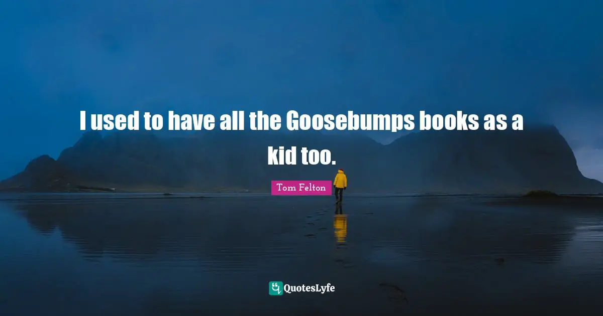 I used to have all the Goosebumps books as a kid too.