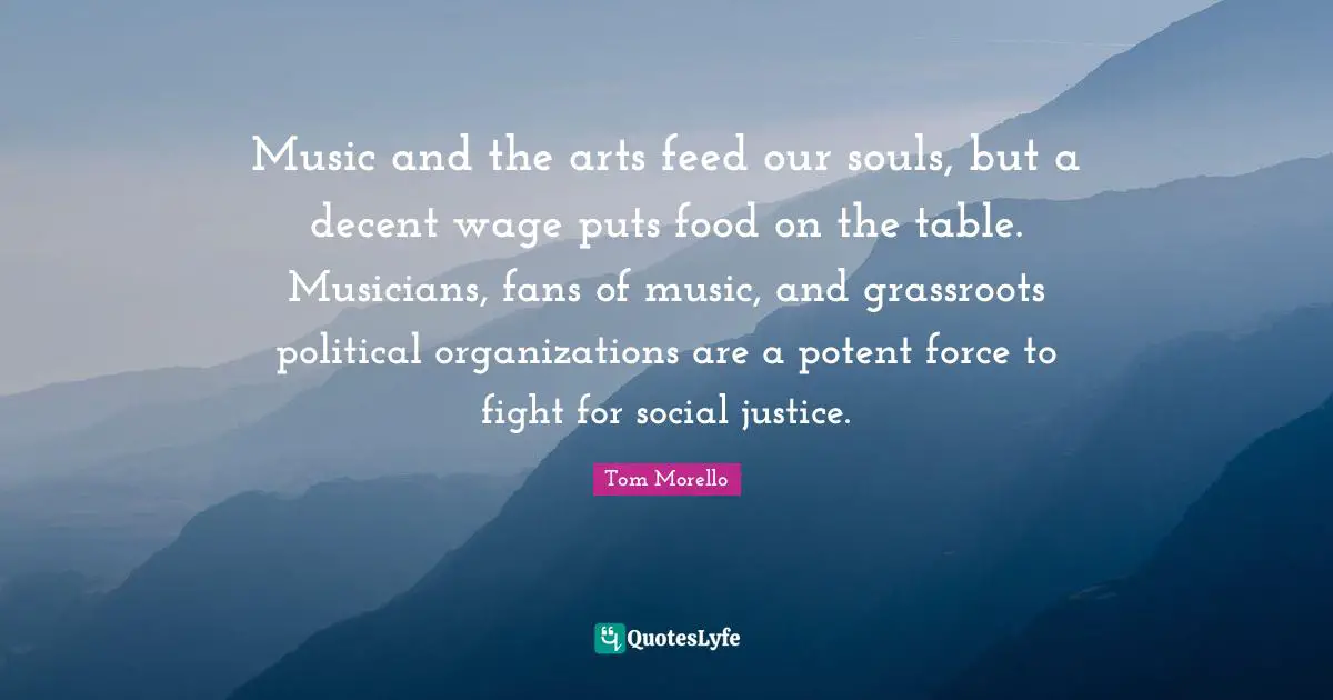 Music and the arts feed our souls, but a decent wage puts food on the table. Musicians, fans of music, and grassroots political organizations are a potent force to fight for social justice.