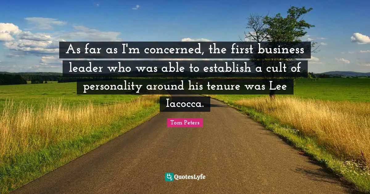 As far as I'm concerned, the first business leader who was able to establish a cult of personality around his tenure was Lee Iacocca.