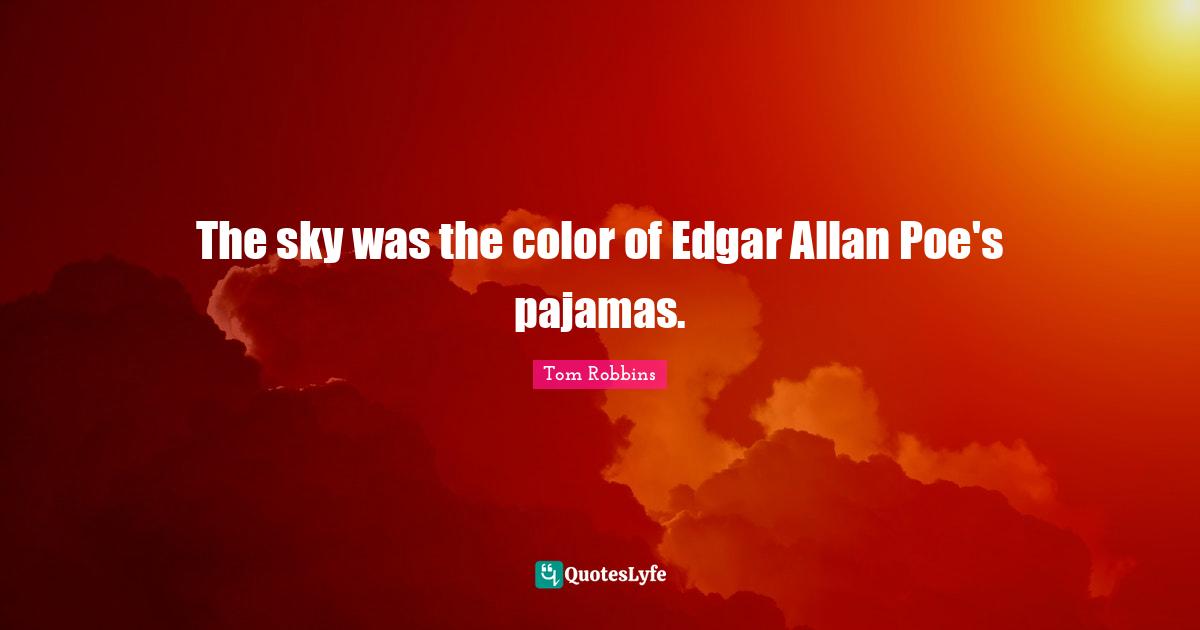 The sky was the color of Edgar Allan Poe's pajamas.