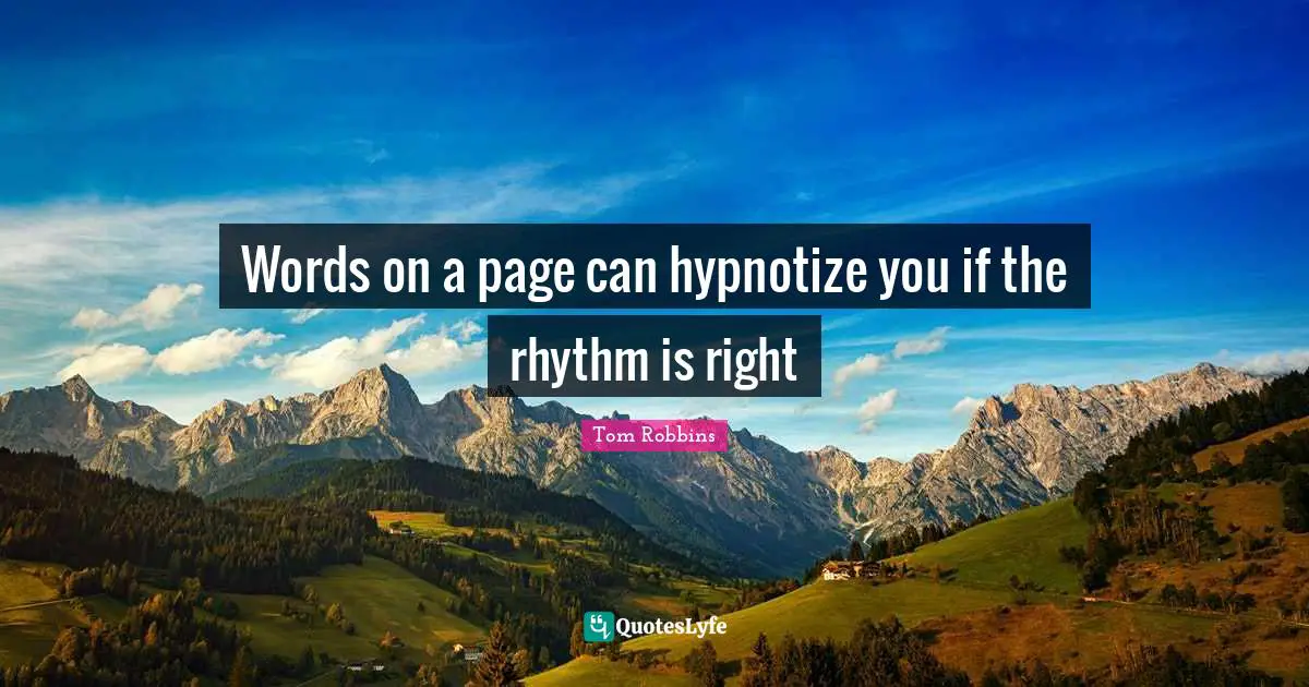 Words on a page can hypnotize you if the rhythm is right