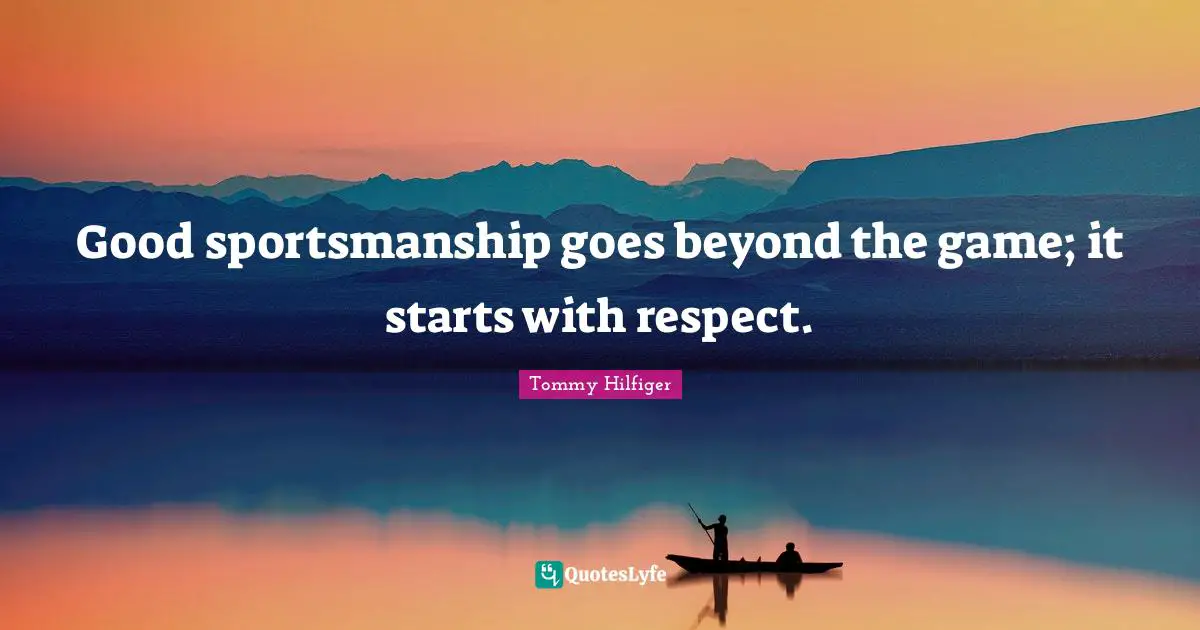 Good sportsmanship goes beyond the game; it starts with respect.