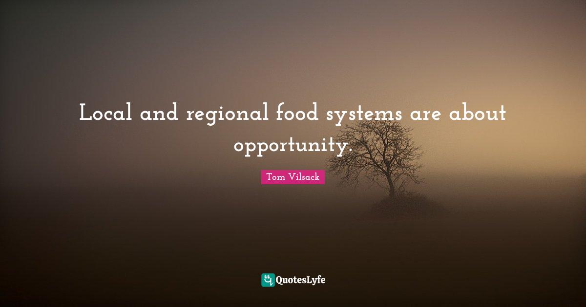 Local and regional food systems are about opportunity.