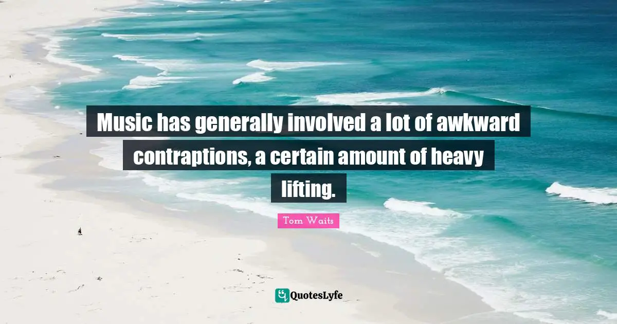 Music has generally involved a lot of awkward contraptions, a certain amount of heavy lifting.