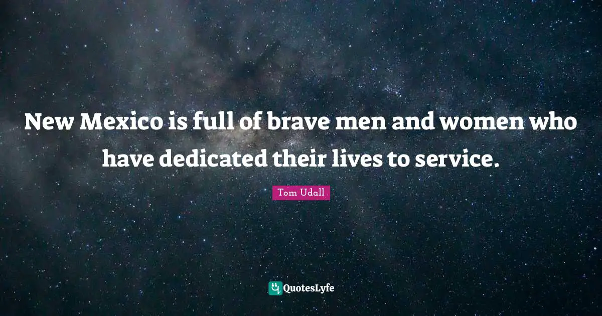 New Mexico is full of brave men and women who have dedicated their lives to service.