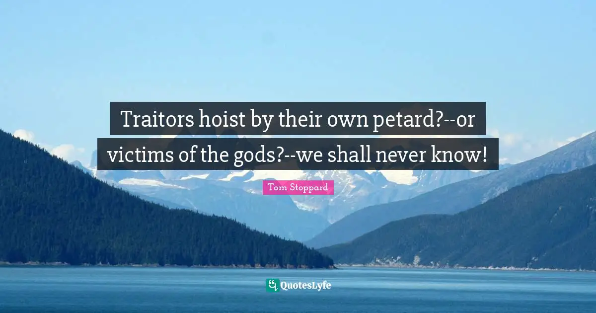 Traitors hoist by their own petard?--or victims of the gods?--we shall never know!