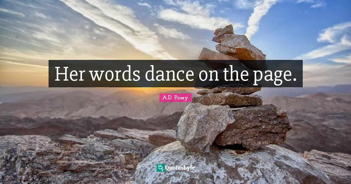 Her words dance on the page.