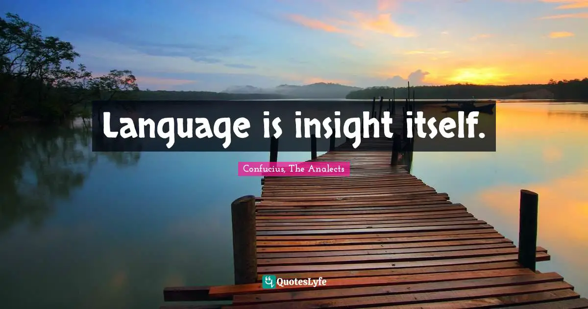 Language is insight itself.