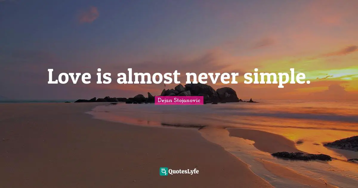 Love is almost never simple.